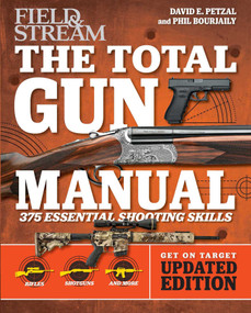 Total Gun Manual (Field & Stream) (Updated and Expanded! 375 Essential Shooting Skills) by David E. Petzal, Phil Bourjaily, 9781681882406