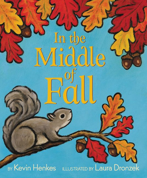 In the Middle of Fall - 9780062573117 by Kevin Henkes, Laura Dronzek, 9780062573117