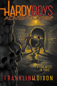 A Con Artist in Paris by Franklin  W. Dixon, 9781481490078