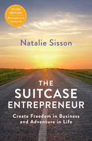 The Suitcase Entrepreneur (Create Freedom in Business and Adventure in Life) by Natalie Sisson, 9781501178177
