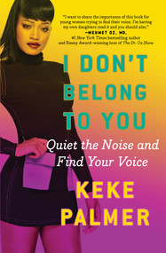 I Don't Belong to You (Quiet the Noise and Find Your Voice) - 9781501145407 by Keke Palmer, 9781501145407
