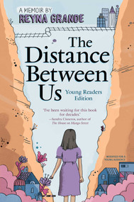 The Distance Between Us (Young Readers Edition) - 9781481463706 by Reyna Grande, 9781481463706