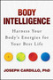 Body Intelligence (Harness Your Body's Energies for Your Best Life) by Joseph Cardillo, 9781582705194