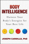 Body Intelligence (Harness Your Body's Energies for Your Best Life) by Joseph Cardillo, 9781582705194
