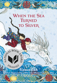 When the Sea Turned to Silver (National Book Award Finalist) - 9780316125949 by Grace Lin, 9780316125949