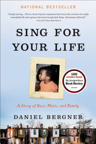 Sing for Your Life (A Story of Race, Music, and Family) by Daniel Bergner, 9780316300636