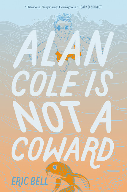 Alan Cole Is Not a Coward by Eric Bell, 9780062567024