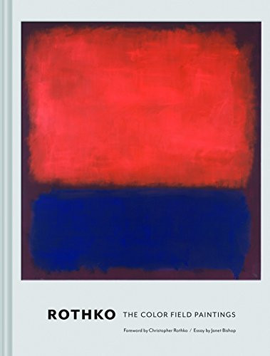 Rothko (The Color Field Paintings) by Christopher Rothko, Janet Bishop, 9781452156590