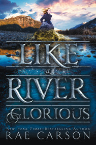 Like a River Glorious - 9780062242952 by Rae Carson, John Hendrix