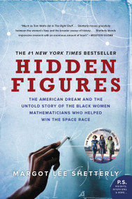 Hidden Figures (The American Dream and the Untold Story of the Black Women Mathematicians Who Helped Win the Space Race) - 9780062677280 by Margot Lee Shetterly, 9780062677280