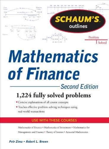 Schaum's Outline of  Mathematics of Finance, Second Edition by Robert Brown, Petr Zima, 9780071756051