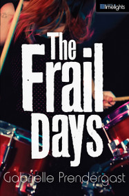 The Frail Days by Gabrielle Prendergast, 9781459804647