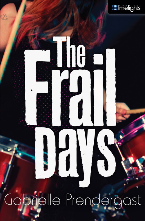 The Frail Days by Gabrielle Prendergast, 9781459804647