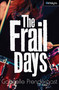 The Frail Days by Gabrielle Prendergast, 9781459804647