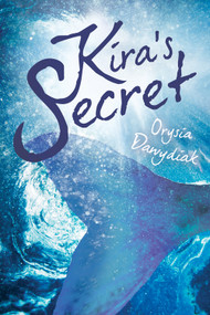 Kira's Secret by Orysia Dawydiak, 9781927502174