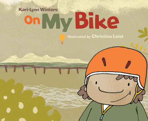 On My Bike by Kari-Lynn Winters, Christina Leist, 9781926890135