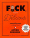 F*ck, That's Delicious (An Annotated Guide to Eating Well) by Action Bronson, Rachel Wharton, Gabriele Stabile, 9781419726552