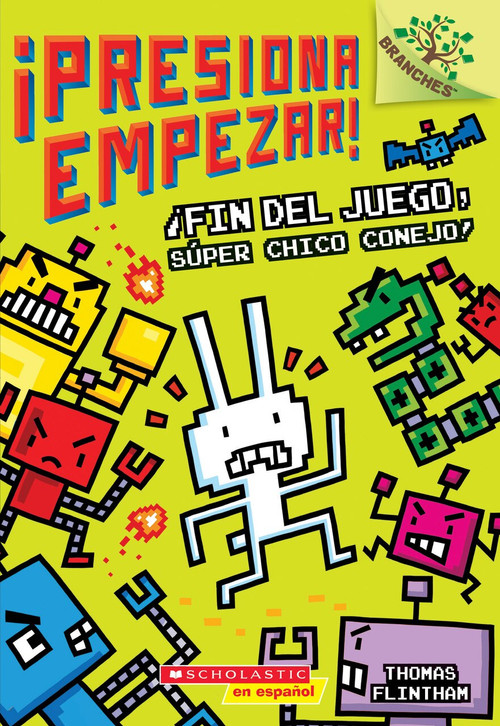 ¡Presiona Empezar! #1: ¡Fin del juego, Súper Chico Conejo! (Game Over, Super Rabbit Boy!) (Un libro de la serie Branches) by Thomas Flintham, Thomas Flintham, 9781338159073