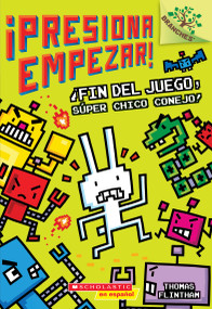 ¡Presiona Empezar! #1: ¡Fin del juego, Súper Chico Conejo! (Game Over, Super Rabbit Boy!) (Spanish Edition) by Thomas Flintham, Thomas Flintham, 9781338159073