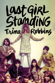 Last Girl Standing by Trina Robbins, 9781683960140