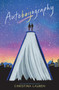 Autoboyography by Christina Lauren, 9781481481687