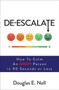 De-Escalate (How to Calm an Angry Person in 90 Seconds or Less) by Douglas E. Noll, 9781582706559