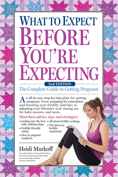 What to Expect Before You're Expecting (The Complete Guide to Getting Pregnant) by Heidi Murkoff, 9781523501519