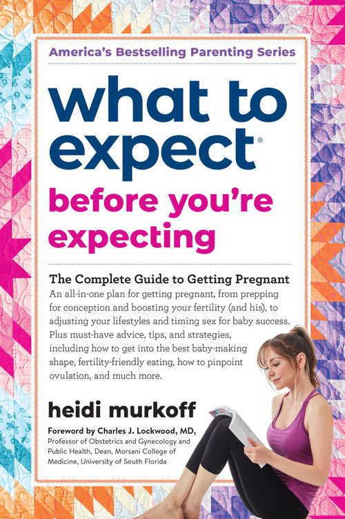 What to Expect Before You're Expecting (The Complete Guide to Getting Pregnant) - 9781523501502 by Heidi Murkoff, 9781523501502