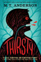 Thirsty - 9780763694401 by M.T. Anderson, 9780763694401