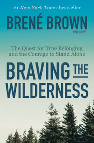 Braving the Wilderness: Reese's Book Club (The Quest for True Belonging and the Courage to Stand Alone) by Brené Brown, 9780812995848