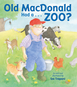 Old MacDonald Had a . . . Zoo? by Iza Trapani, Iza Trapani, 9781580897297