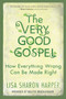 The Very Good Gospel (How Everything Wrong Can Be Made Right) by Lisa Sharon Harper, Walter Brueggemann, 9781601428585