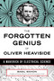 Forgotten Genius of Oliver Heaviside (A Maverick of Electrical Science) by Basil Mahon, 9781633883314