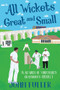 All Wickets Great And Small (In Search of Yorkshire's Grassroots Cricket) by John Fuller, 9781785311628