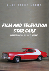 Film and Television Star Cars (Collecting the Die-cast Models) by Brent Adams, 9781445662107