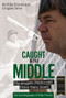 Caught in the Middle (Monkeygate, Politics and Other Hairy Issues; the Autobiography of Mike Procter) by Mike Procter, Lungani Zama, 9781785312168