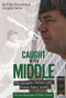 Caught in the Middle (Monkeygate, Politics and Other Hairy Issues; the Autobiography of Mike Procter) by Mike Procter, Lungani Zama, 9781785312168
