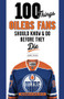 100 Things Oilers Fans Should Know & Do Before They Die by Joanne Ireland, Ryan Smyth, 9781629373737