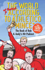 Athletico Mince by Bob Mortimer, Andy Dawson, 9781786062505