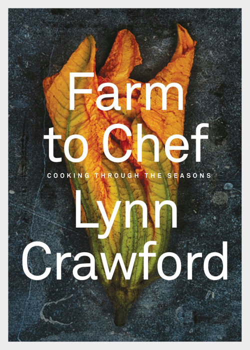 Farm to Chef (Cooking Through the Seasons) by Lynn Crawford, 9780143193609