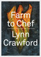Farm to Chef (Cooking Through the Seasons) by Lynn Crawford, 9780143193609