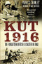 Kut 1916 (The Forgotten British Disaster in Iraq) by Patrick Crowley, Gary Sheffield, 9780750966061