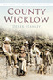 County Wicklow In Old Photographs by Derek Stanley, 9781845889050