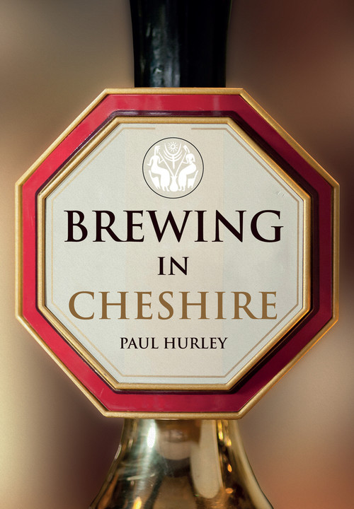 Brewing in Cheshire by Paul Hurley, 9781445656748
