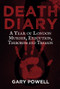 Death Diary (A Year of London Murder, Execution, Terrorism and Treason) by Gary Powell, 9781445665023
