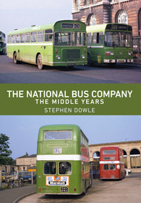The National Bus Company (The Middle Years) by Stephen Dowle, 9781445664842