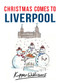 Christmas Comes to Liverpool by Kipper Williams, 9781445663609