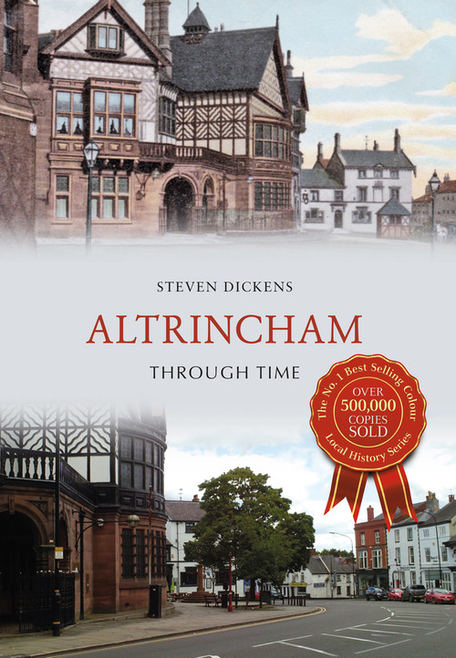 Altrincham Through Time by Steven Dickens, 9781445639017