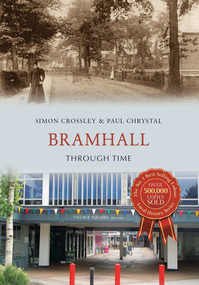 Bramhall Through Time by Simon Crossley, Paul Chrystal, 9781445662268