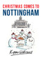 Christmas Comes to Nottingham by Kipper Williams, 9781445663685